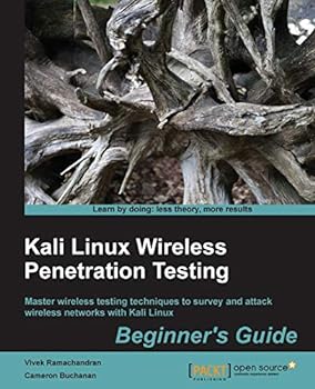 Kali Linux Wireless Penetration Testing Beginner's Guide: Master