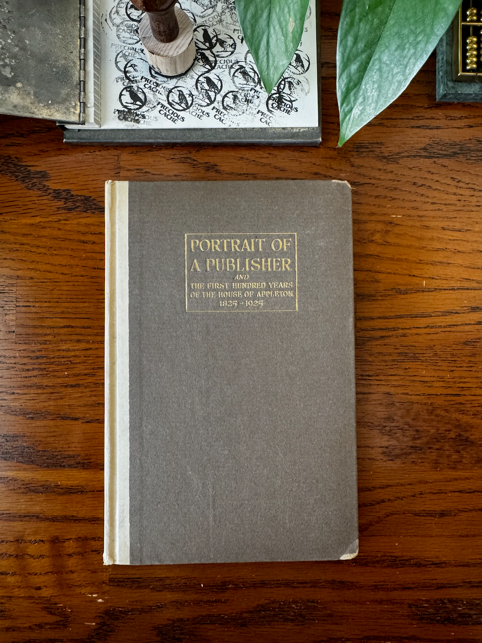 Portrait of A Publisher and The First Hundred Years of The House of Appleton 1825-1925